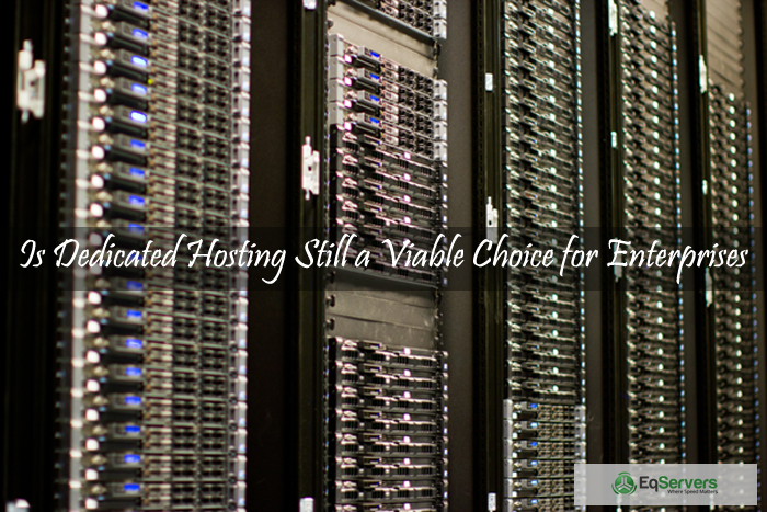 Is-Dedicated-Hosting-Still-a-Viable-Choice-For-Enterprises